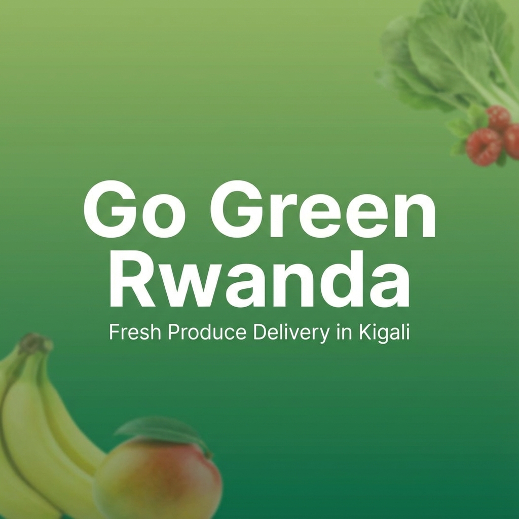 Go Green Rwanda Go Green Rwanda | Premium Fresh Produce Delivery in Kigali